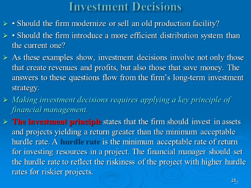 25 Investment Decisions  • Should the firm modernize or sell an old production